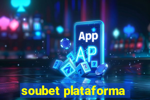 soubet plataforma